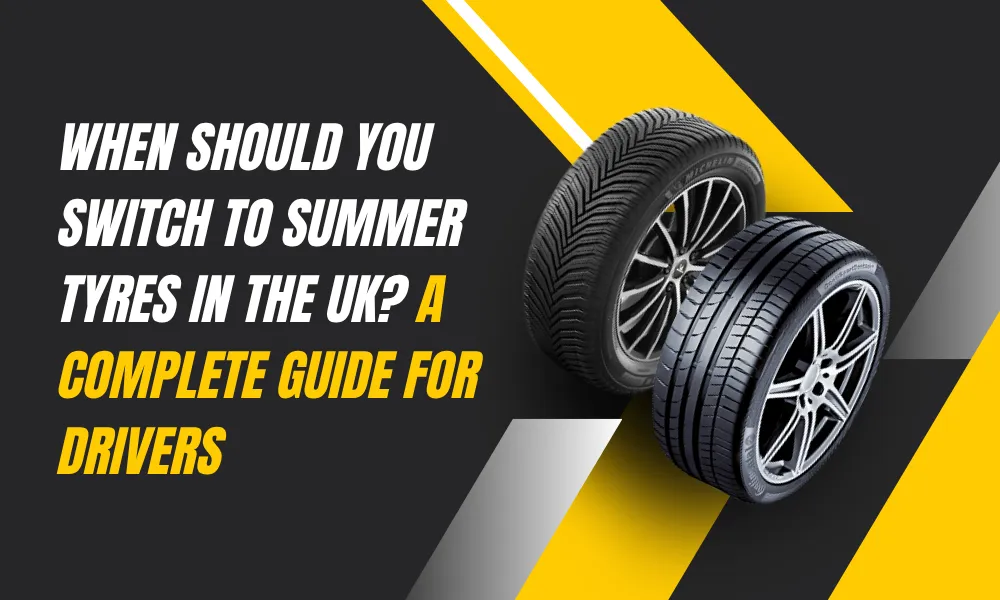 When Should You Switch to Summer Tyres in the UK? A Complete Guide for Drivers